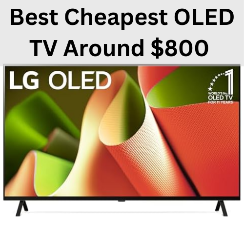 Best cheapest OLED TV for around $800 