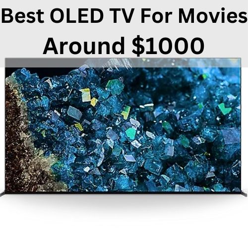 Best OLED TV for movies for around $1000